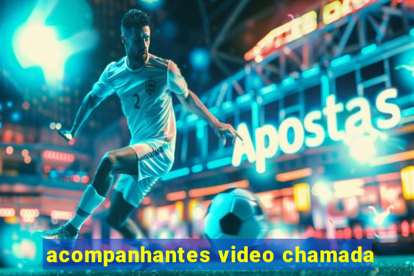 acompanhantes video chamada